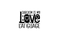 STICKER: SARCASM IS MY LOVE LANGUAGE 02 - OzDecalz
