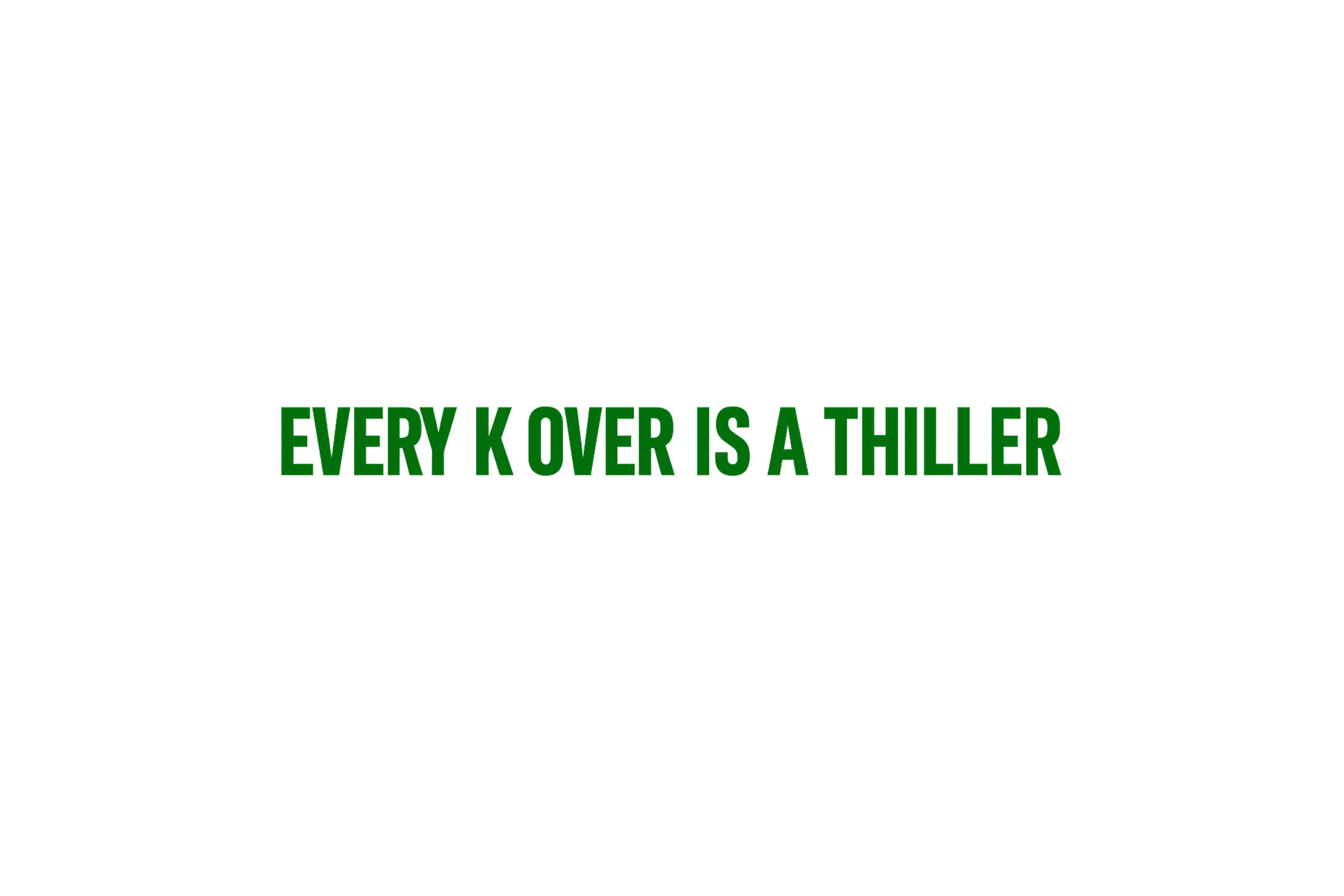 STICKER: EVERY K OVER IS A THRILLER