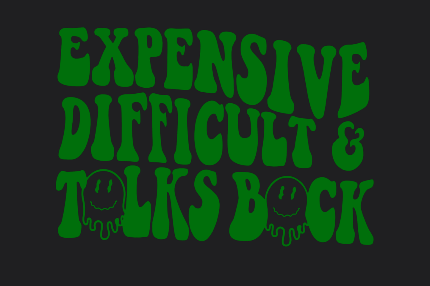 Expensive, Difficult, Talks Back Sticker