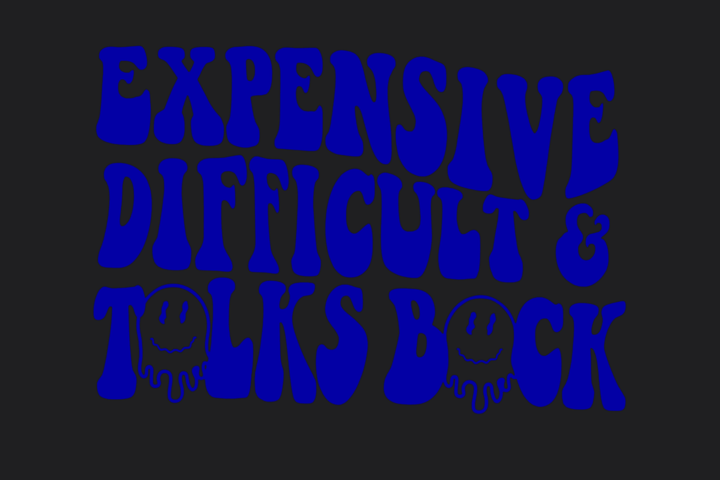 Expensive, Difficult, Talks Back Sticker