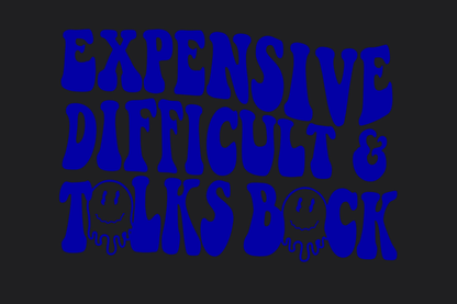 Expensive, Difficult, Talks Back Sticker