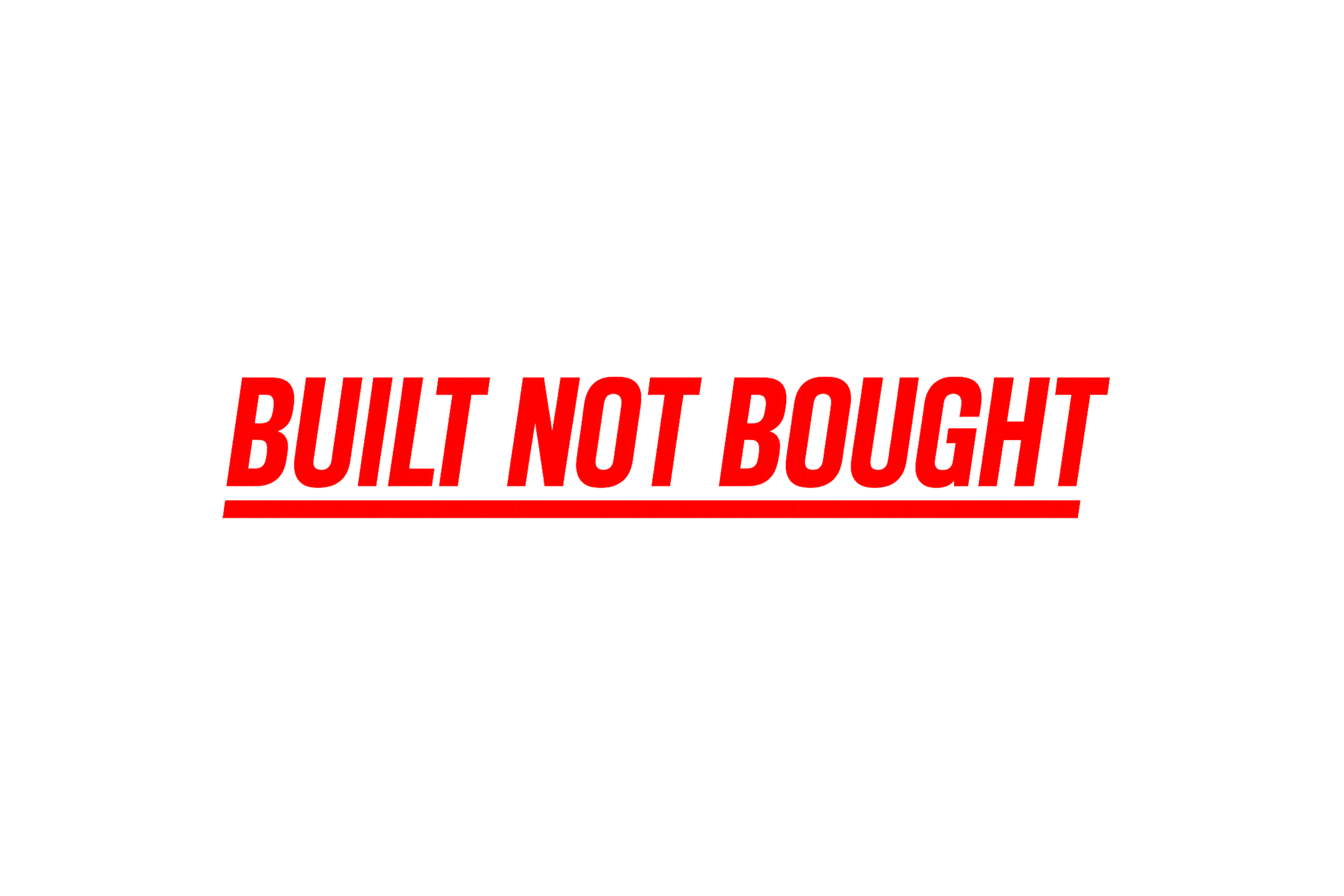 STICKER: BUILT NOT BOUGHT