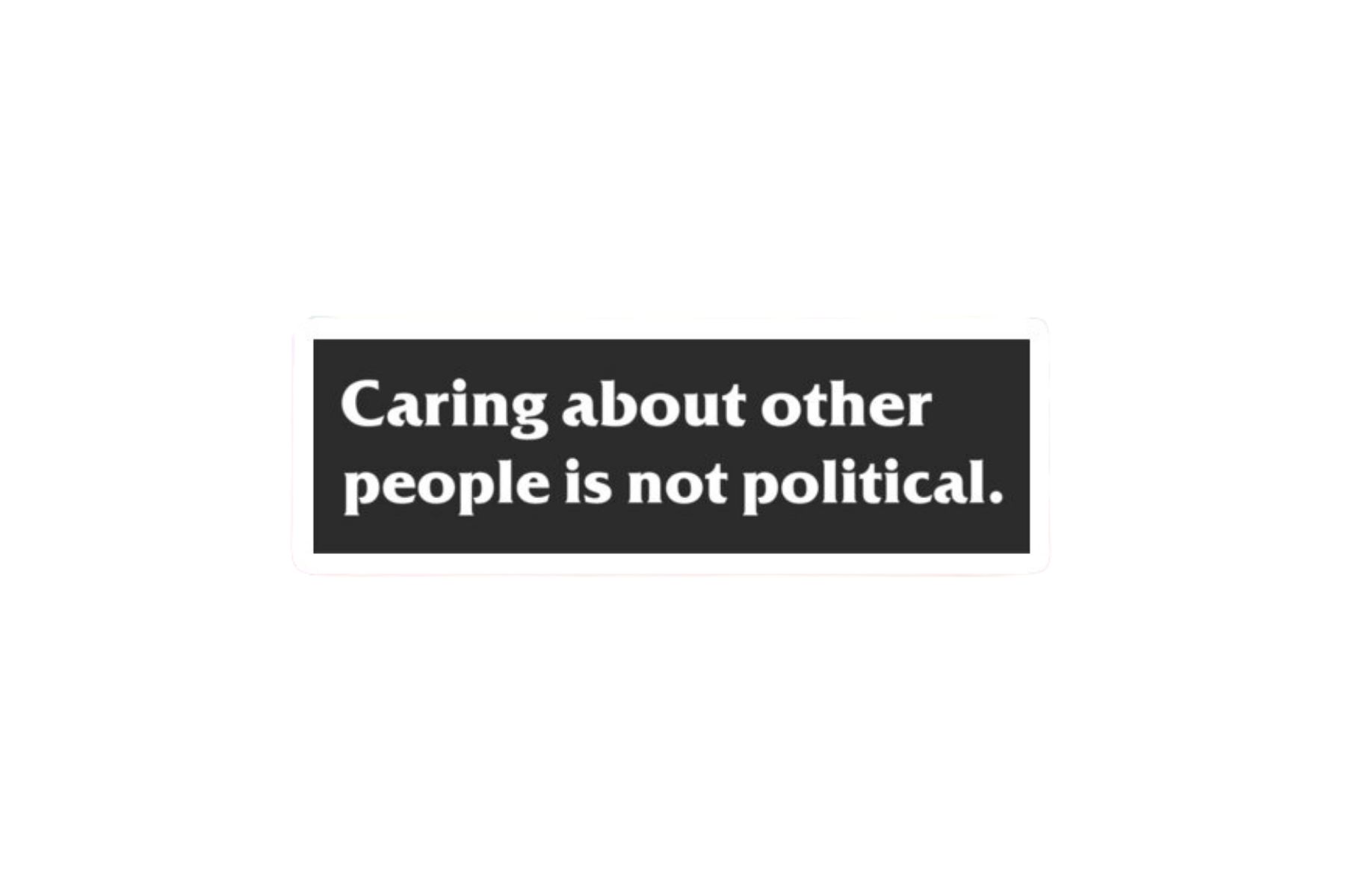SLAP STICKER: CARING ABOUT