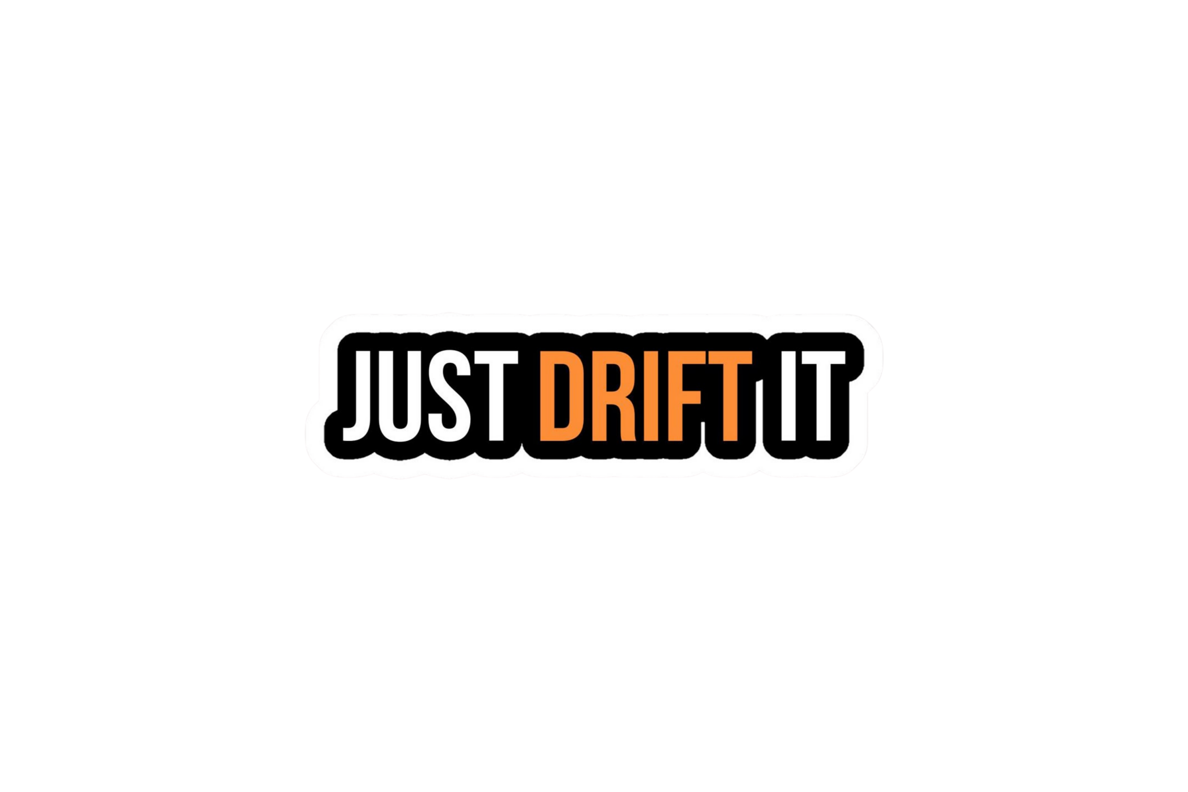 STICKER: JUST DRIFT IT