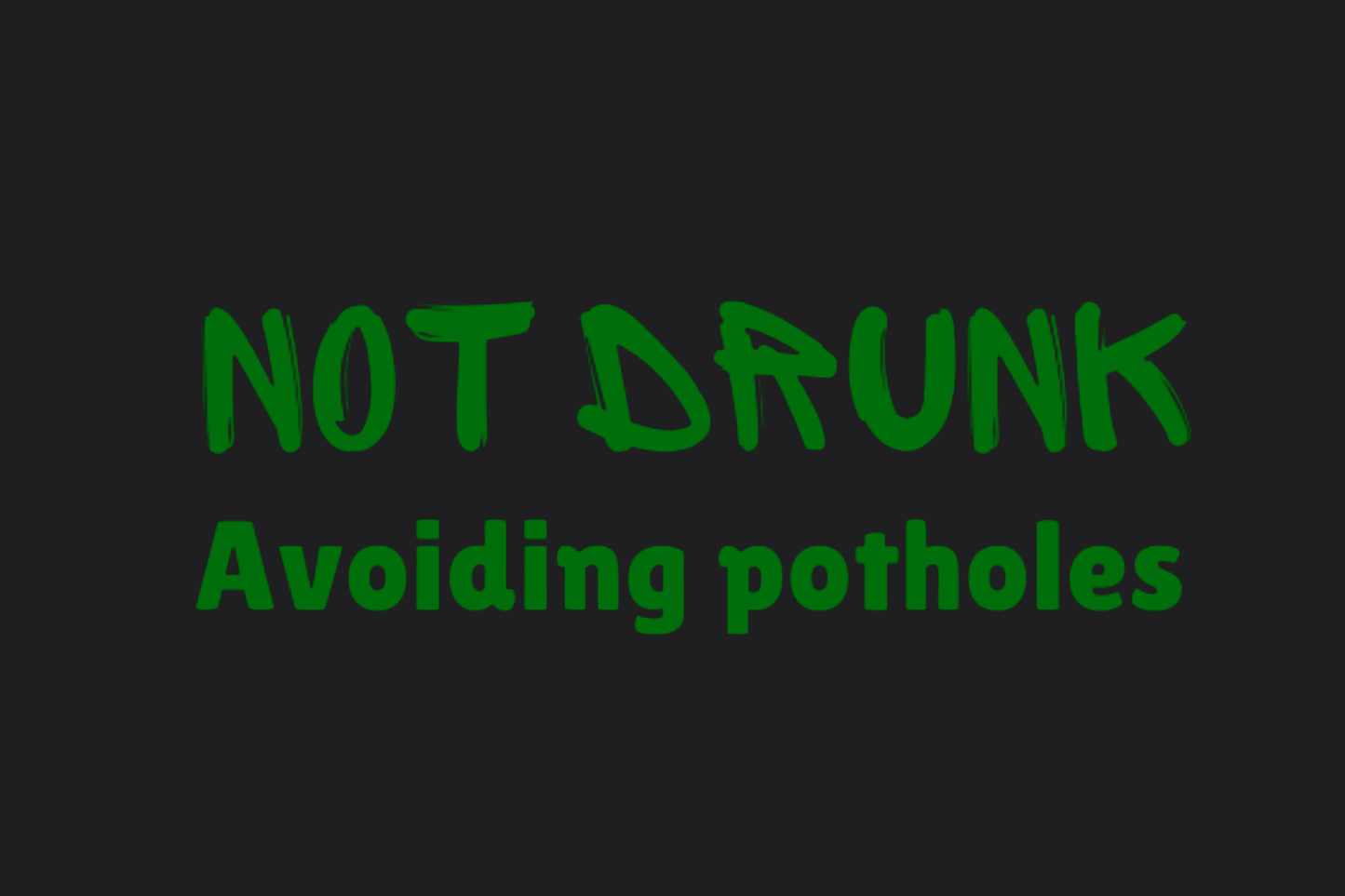 Not Drunk Avoiding Potholes Sticker