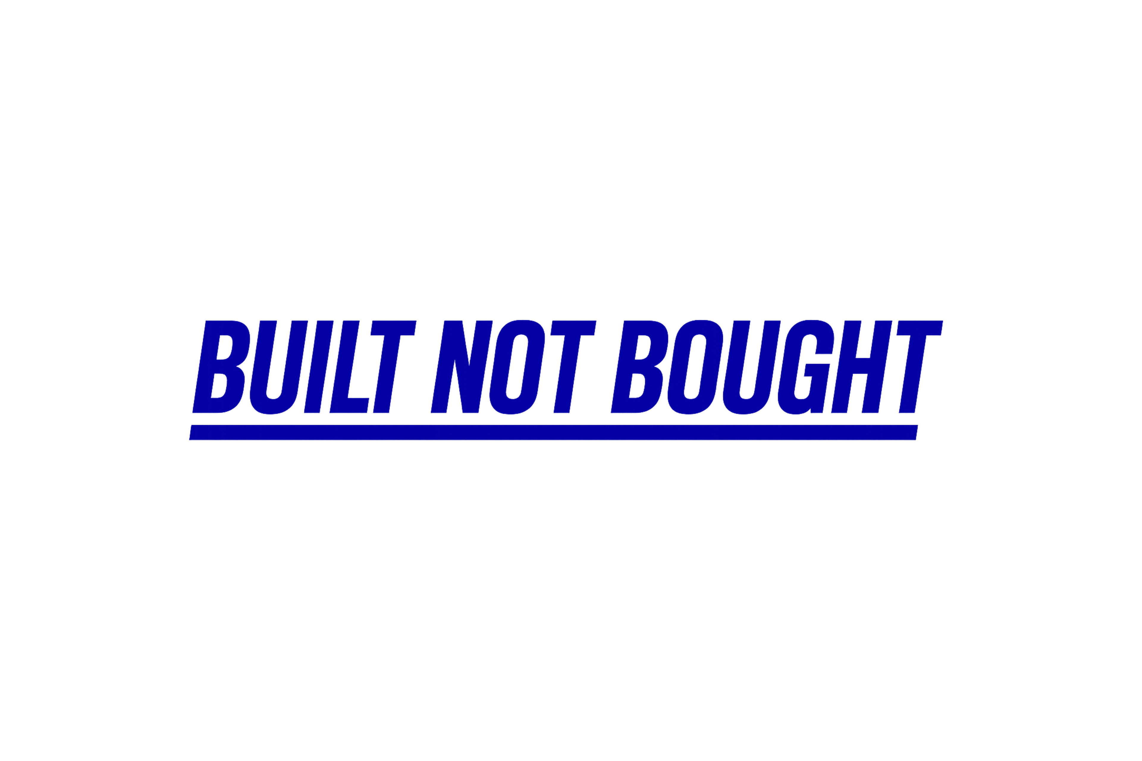 STICKER: BUILT NOT BOUGHT