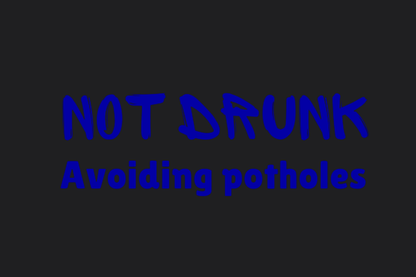 Not Drunk Avoiding Potholes Sticker