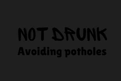 Not Drunk Avoiding Potholes Sticker