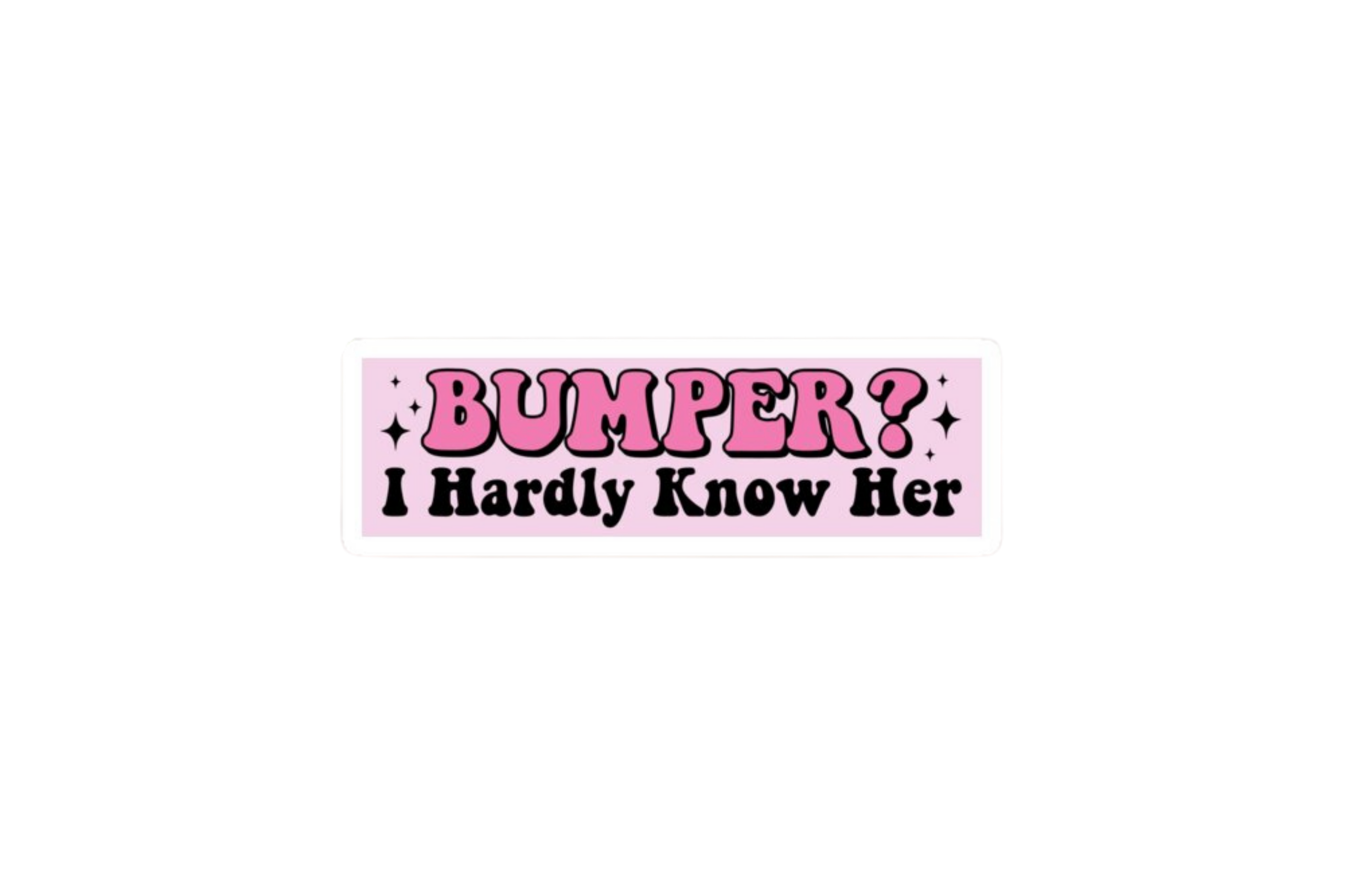 SLAP STICKER: BUMPER? I