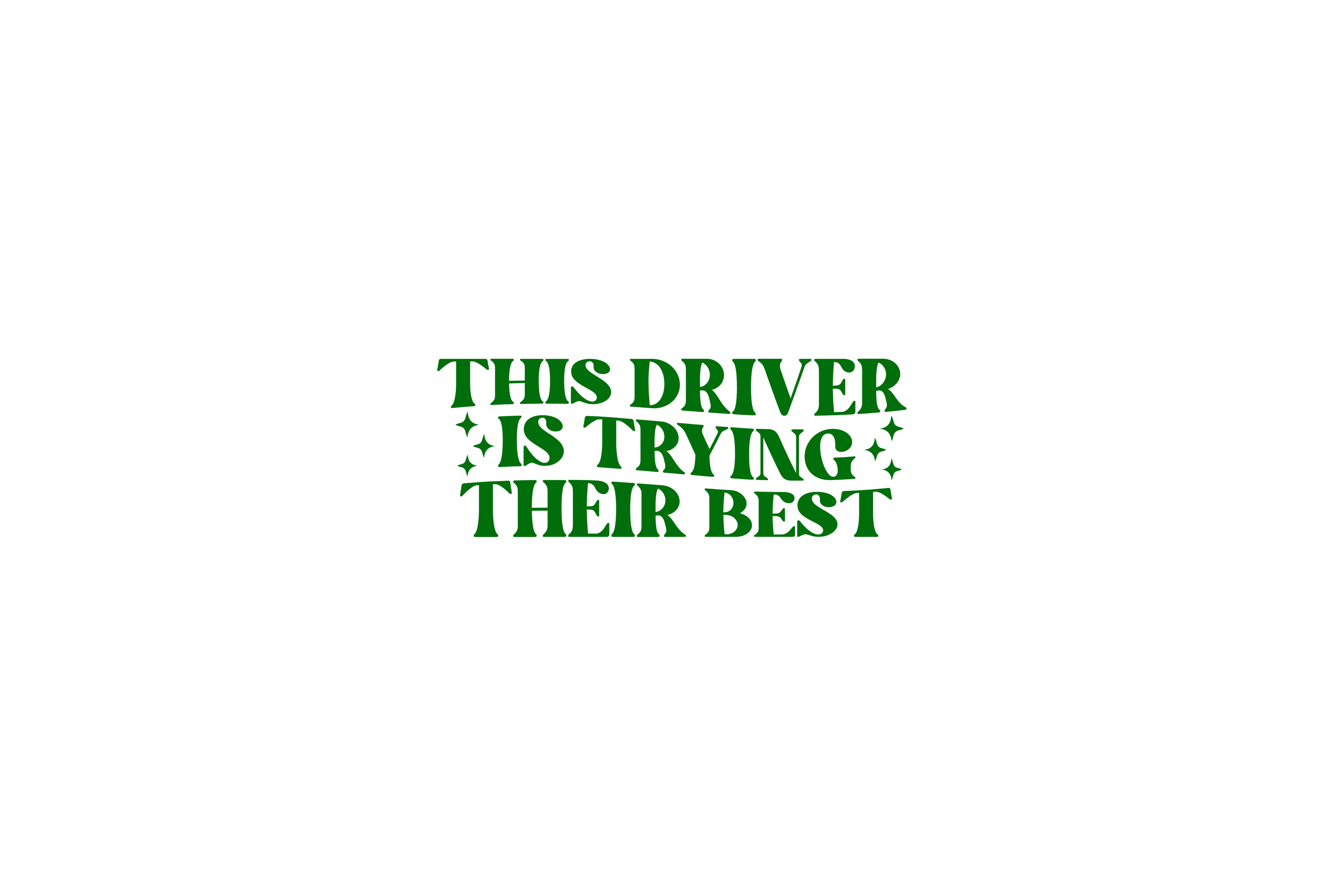 STICKER: THIS DRIVER IS TRYING THEIR BEST