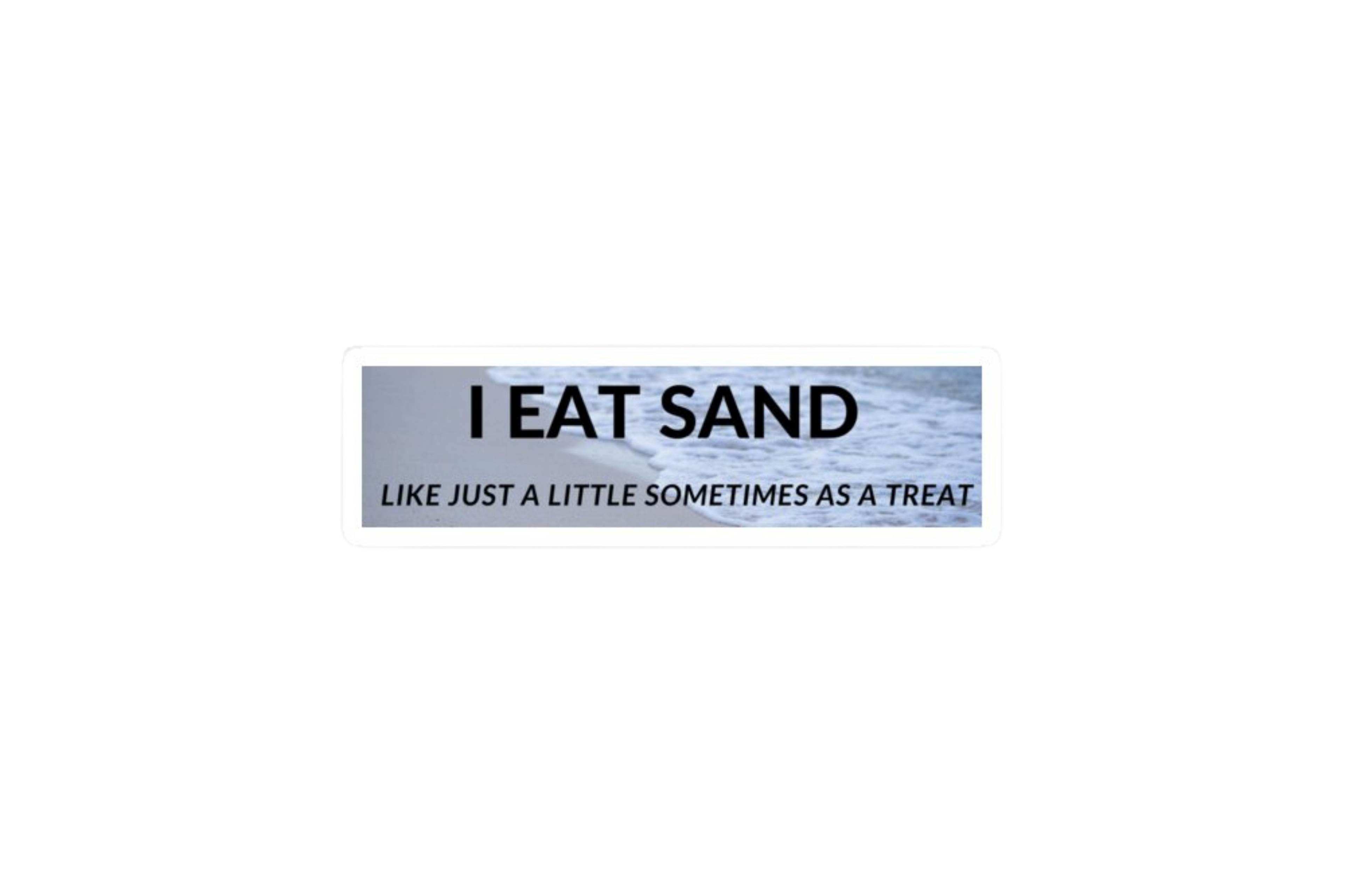 SLAP STICKER: I EAT SAND
