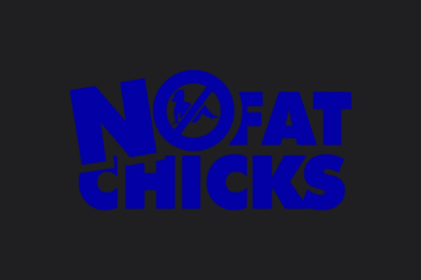 No Fat Chicks Sticker