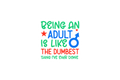 STICKER: BEING AN ADULT IS LIKE THE - OzDecalz