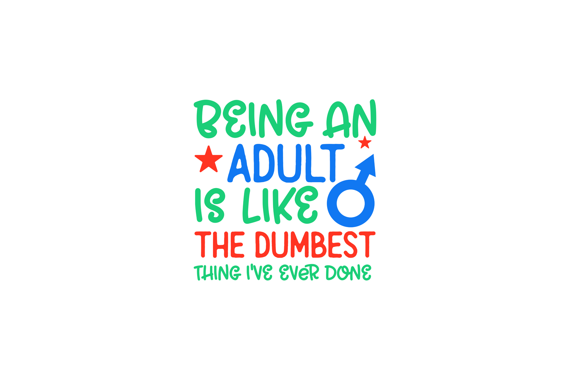 STICKER: BEING AN ADULT IS LIKE THE