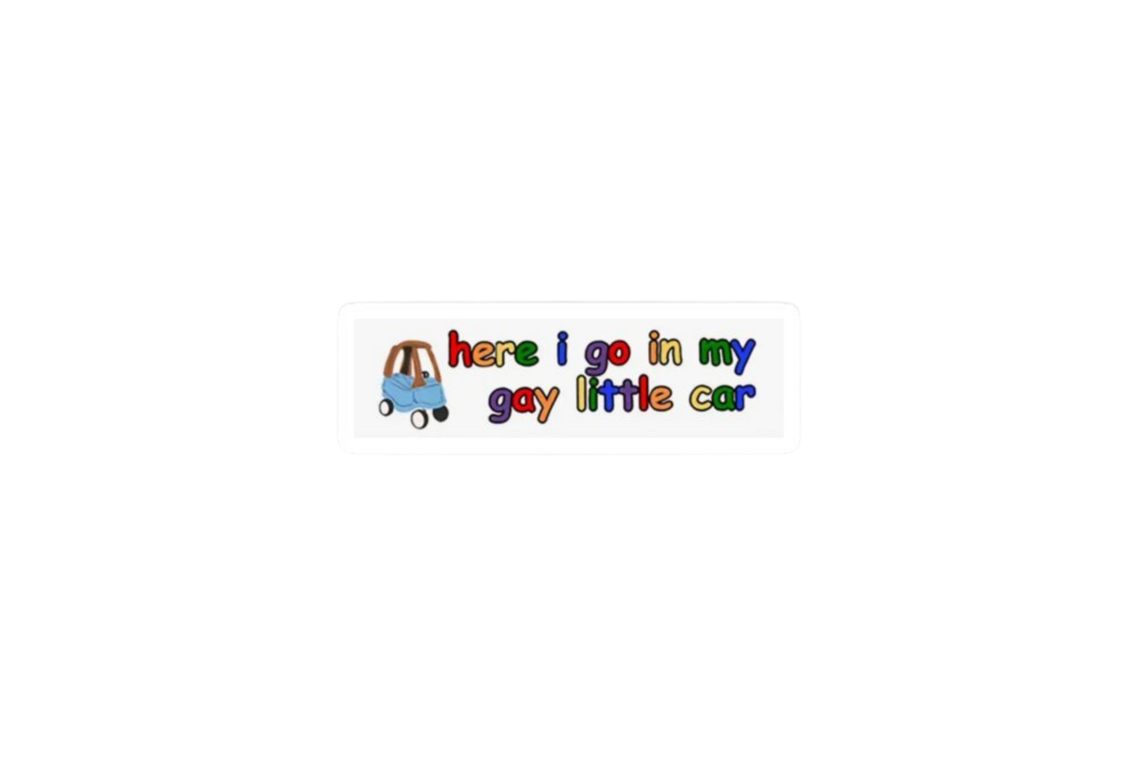 SLAP STICKER: HERE I GO IN