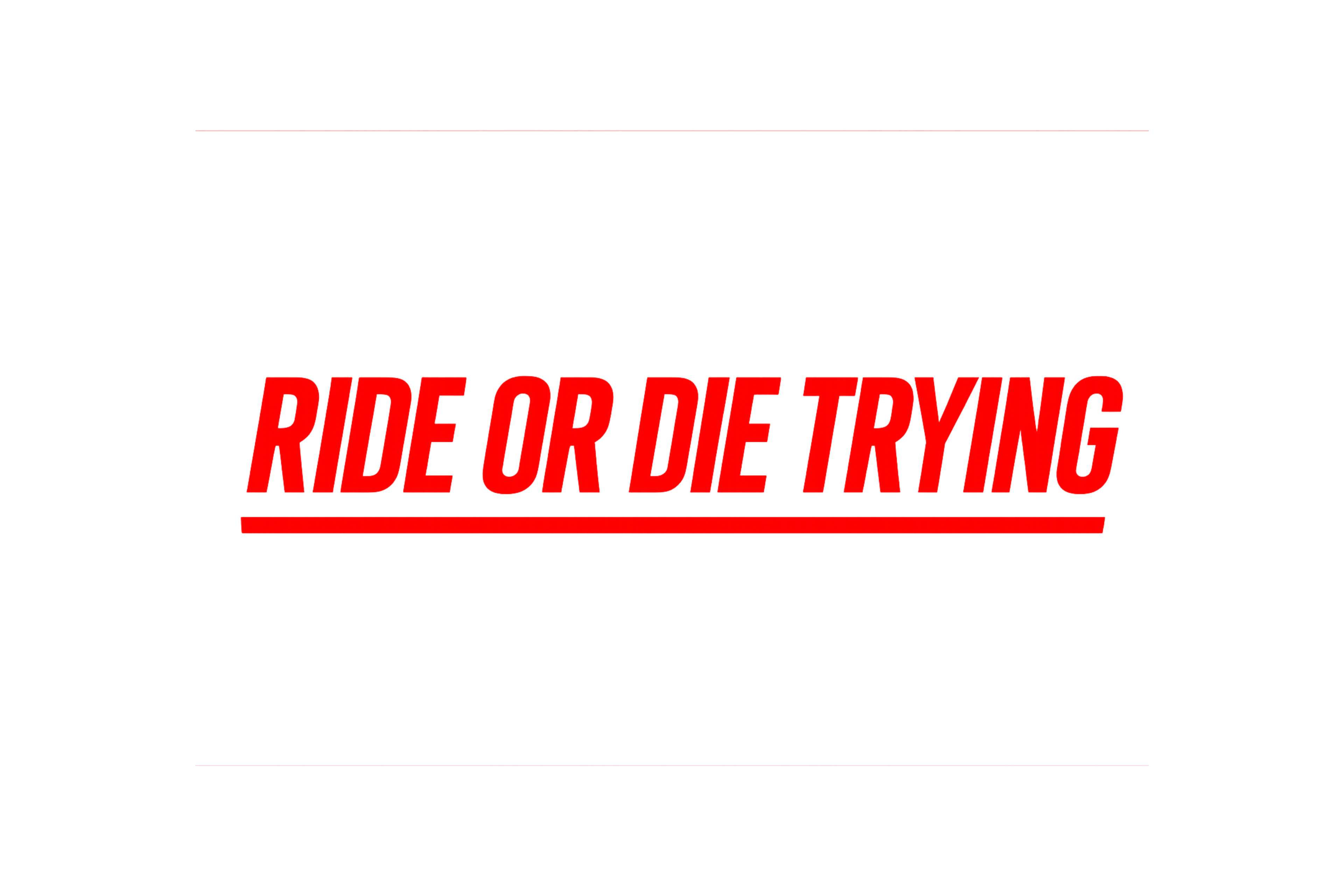 STICKER: RIDE OR DIE TRYING