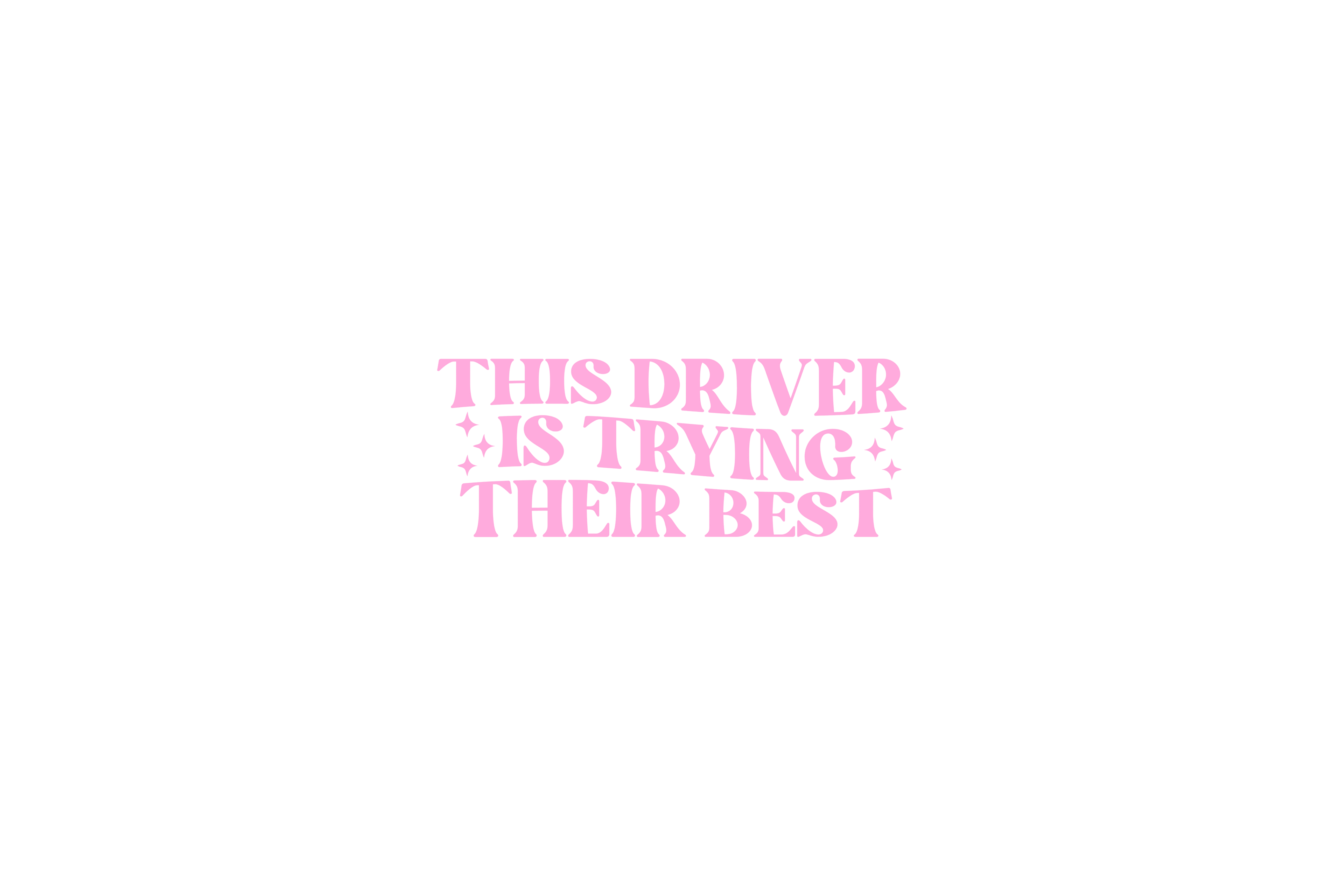 STICKER: THIS DRIVER IS TRYING THEIR BEST
