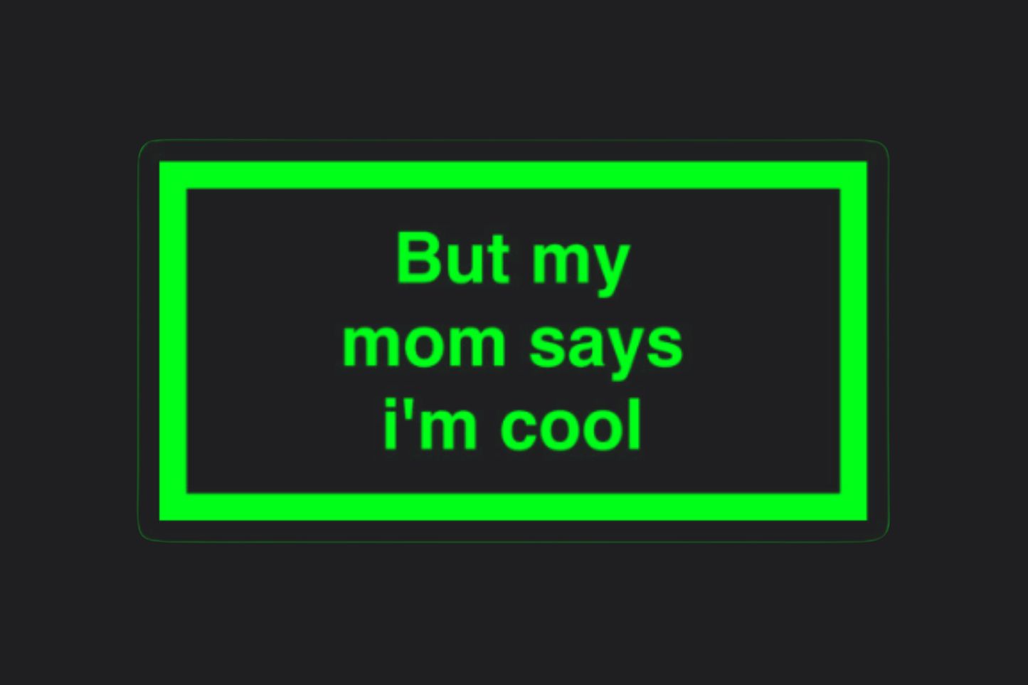 But My Mum Says I'm Cool Sticker