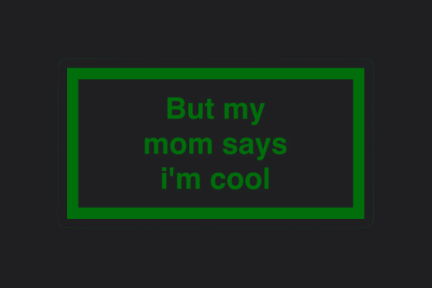 But My Mum Says I'm Cool Sticker