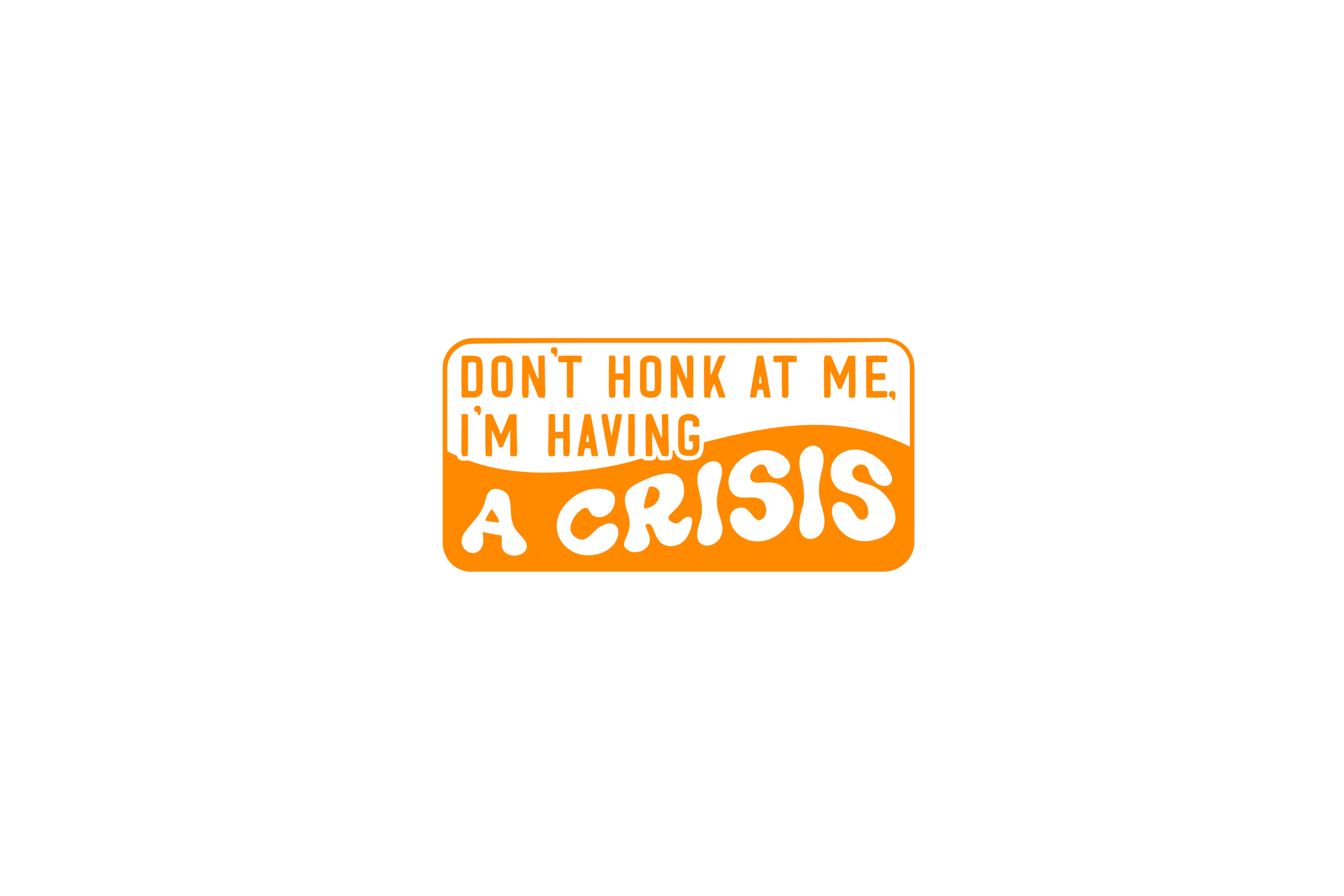STICKER: DON'T HONK AT ME, I'M HAVING - OzDecalz