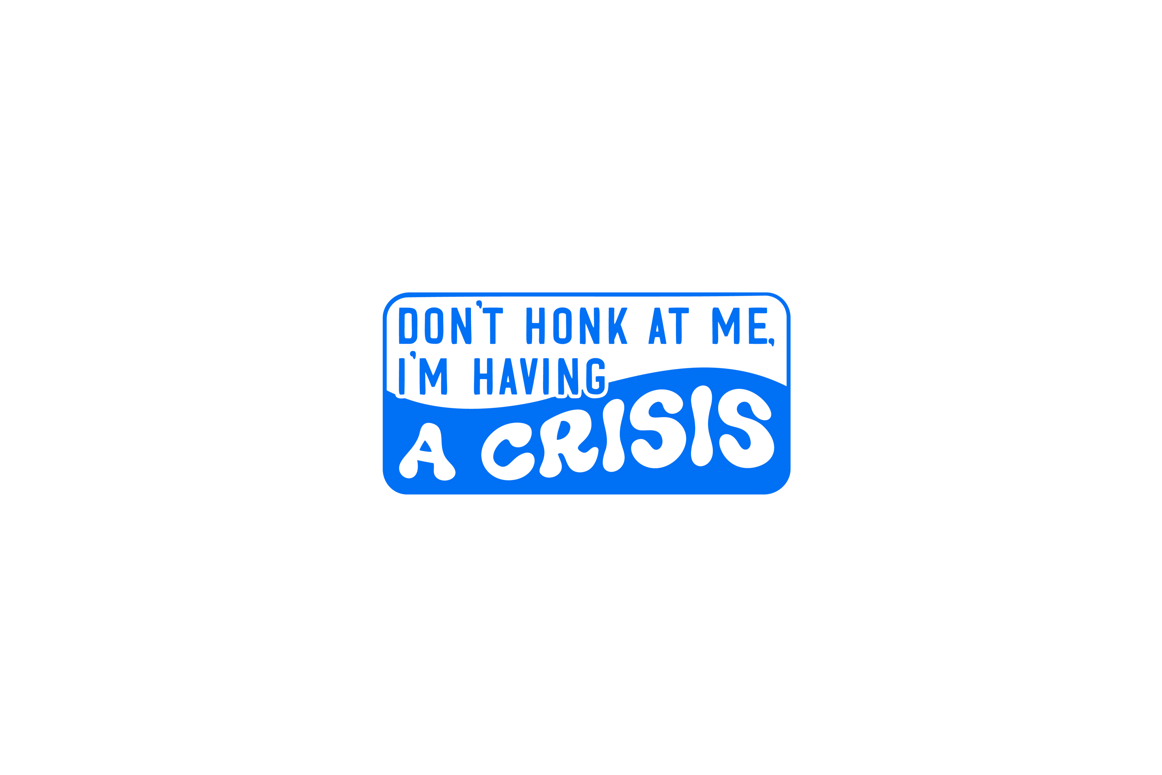 STICKER: DON'T HONK AT ME, I'M HAVING - OzDecalz