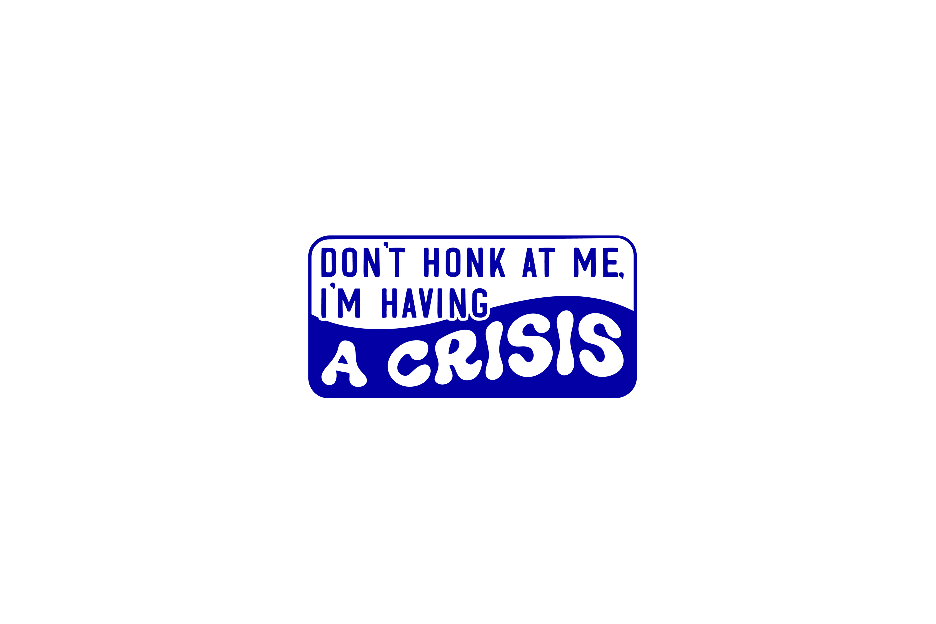 STICKER: DON'T HONK AT ME, I'M HAVING - OzDecalz