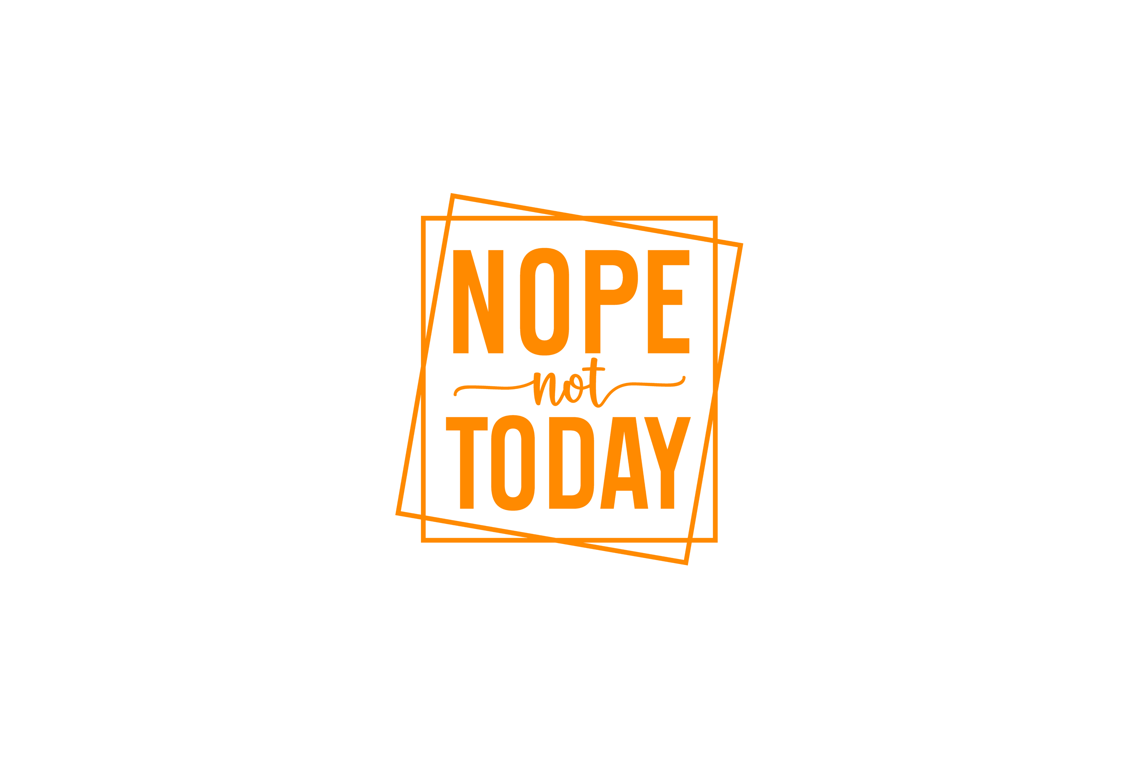 STICKER: NOPE NOT TODAY