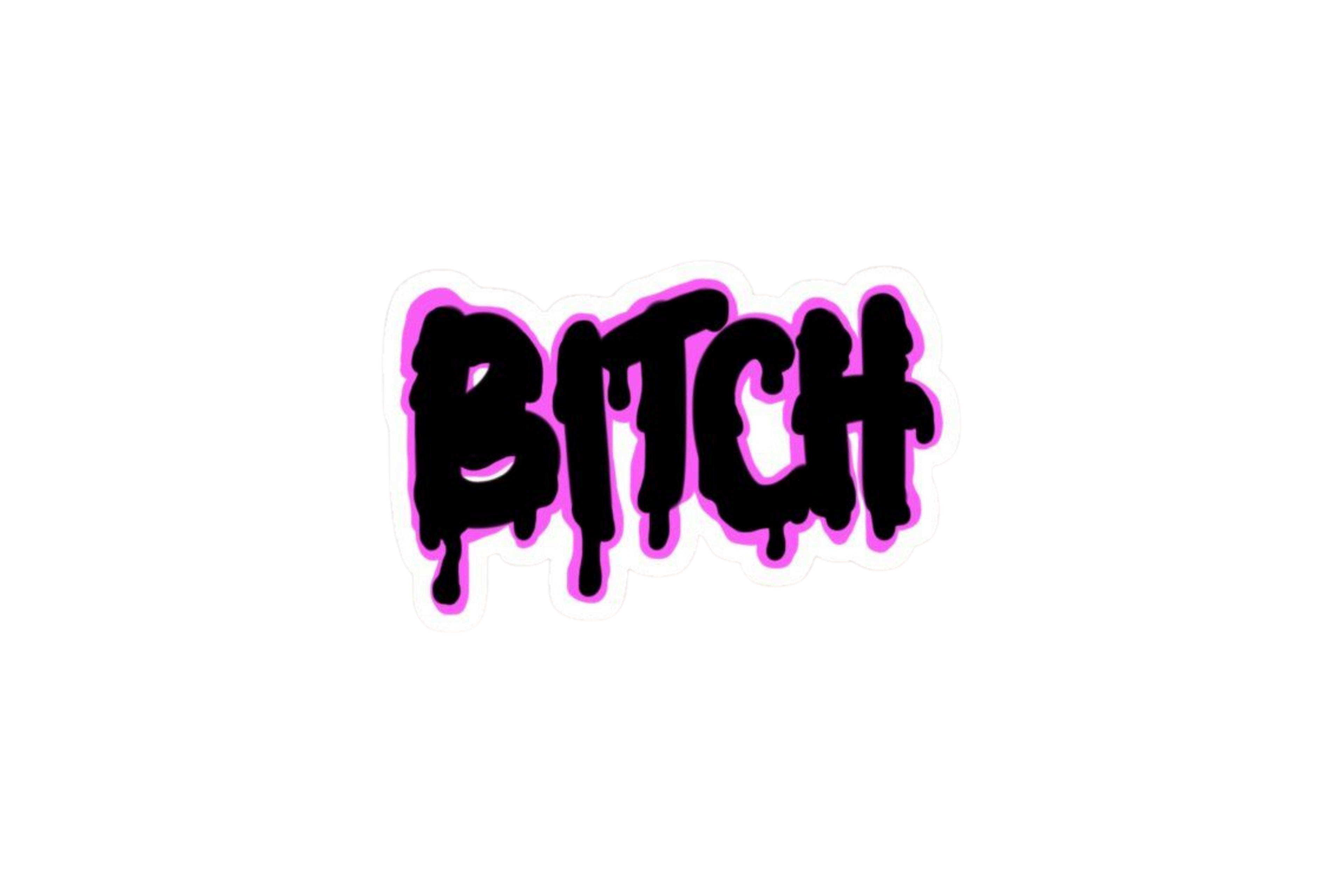 STICKER: B*TCH
