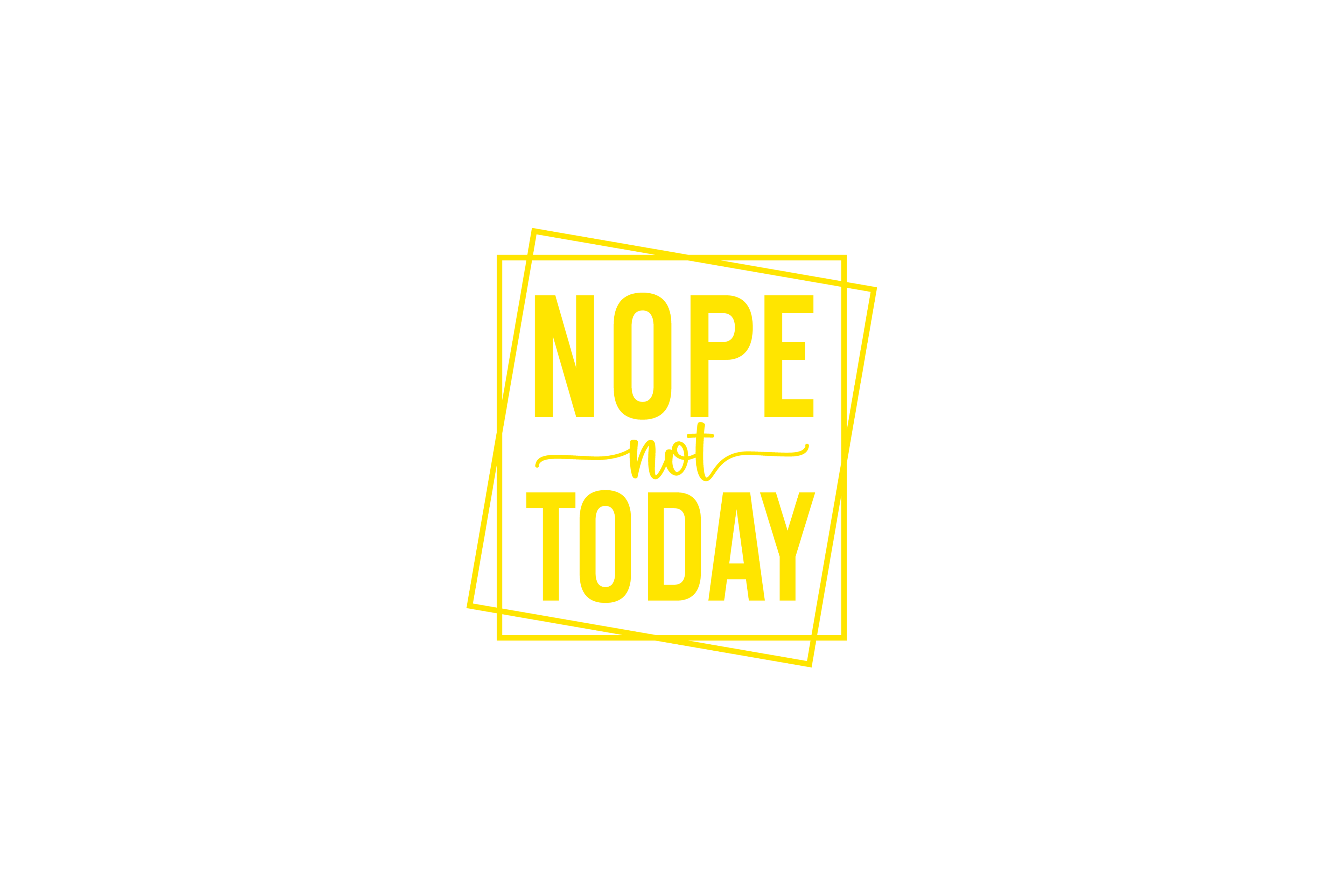 STICKER: NOPE NOT TODAY