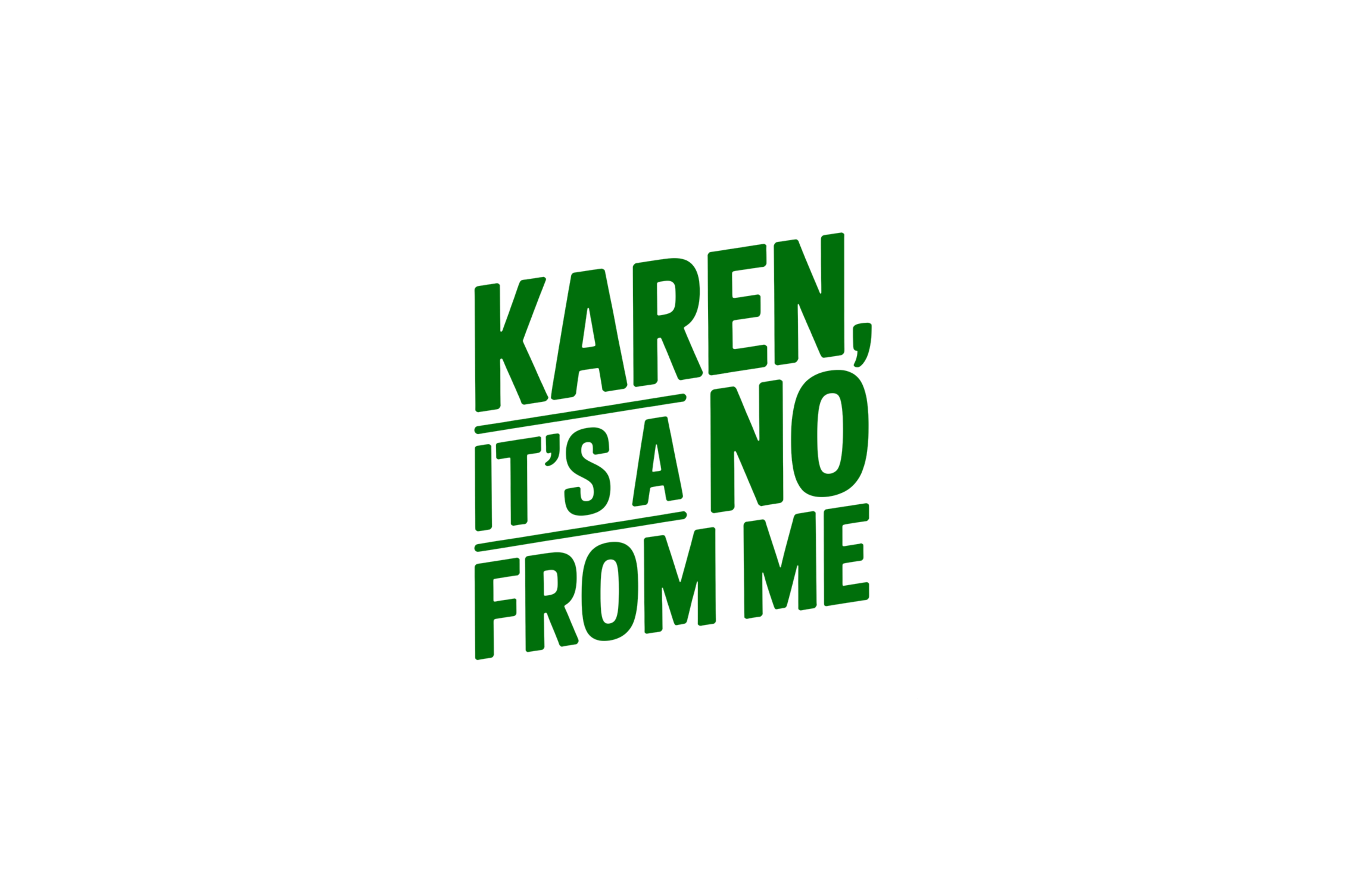 STICKER: KAREN, ITS A NO FROM ME