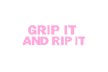 Vinyl Decal: GRIP IT & RIP IT