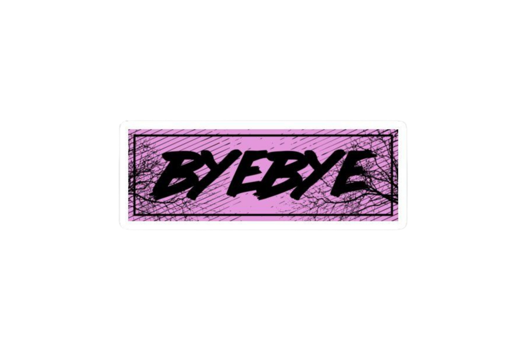 SLAP STICKER: BYEBYE
