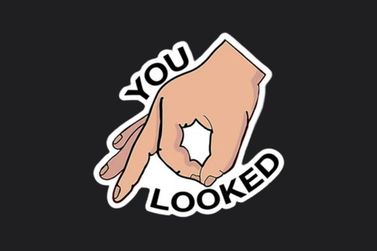 YOU LOOKED STICKER