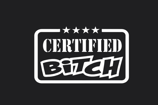 Certified Bi*ch Sticker