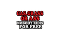 STICKER: GAS, GRASS OR ASS