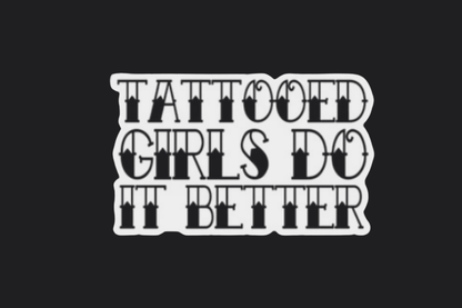 Tattooed Girls Do It Better Sticker