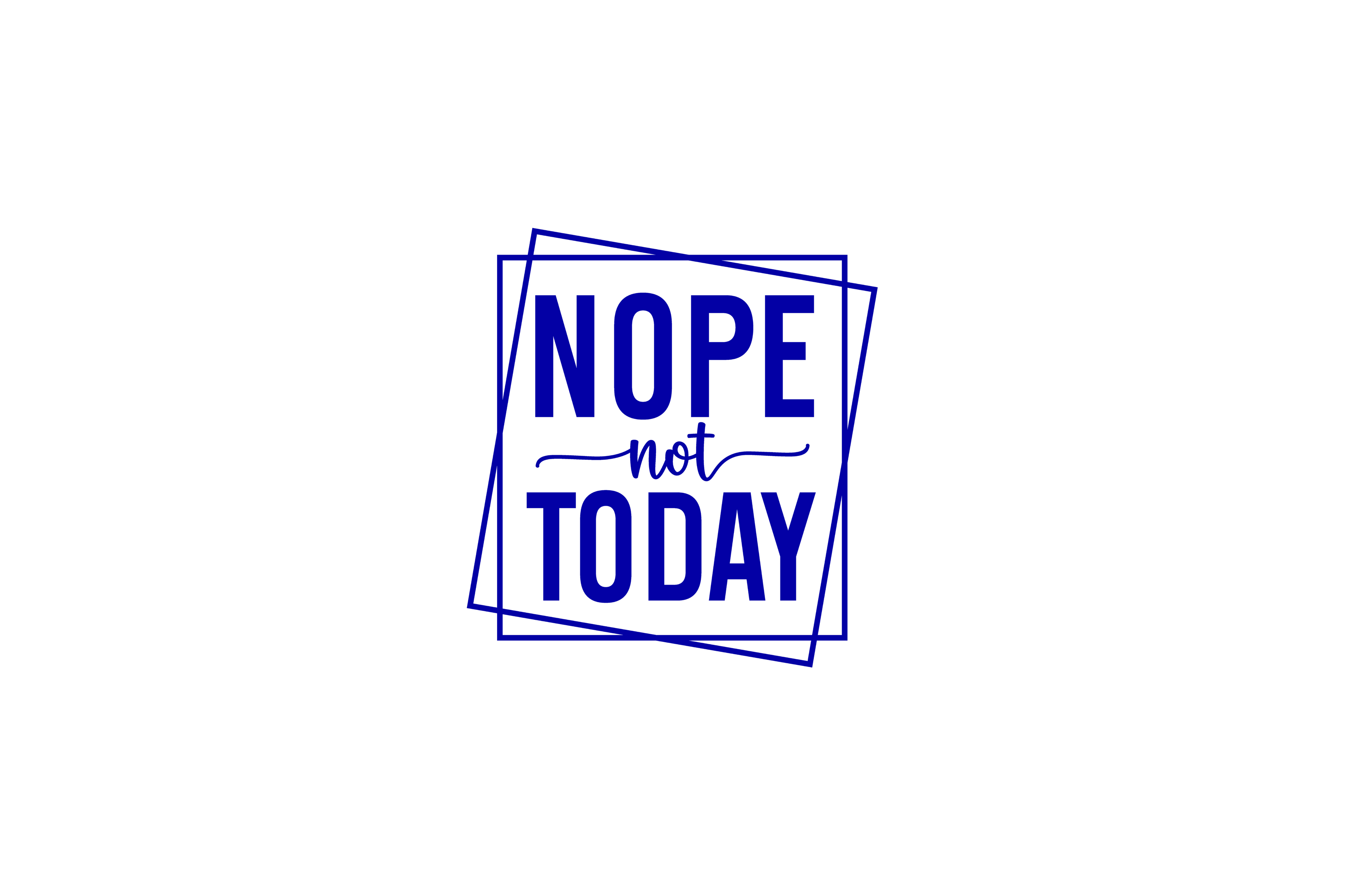 STICKER: NOPE NOT TODAY
