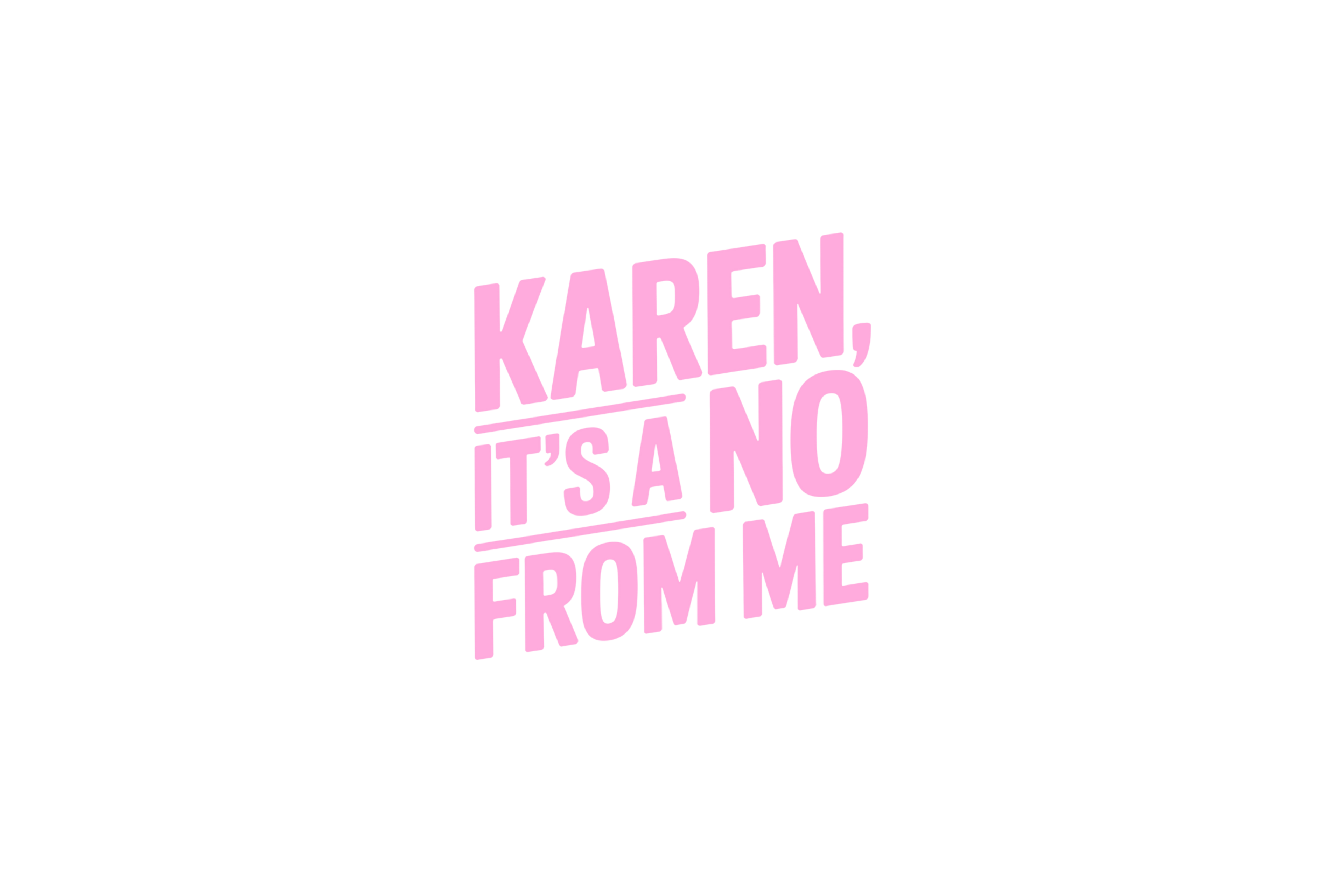 STICKER: KAREN, ITS A NO FROM ME