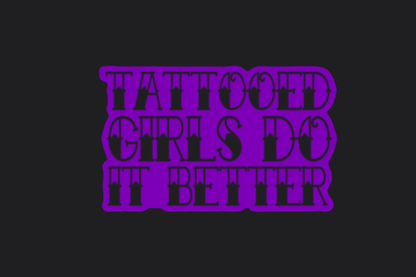 Tattooed Girls Do It Better Sticker