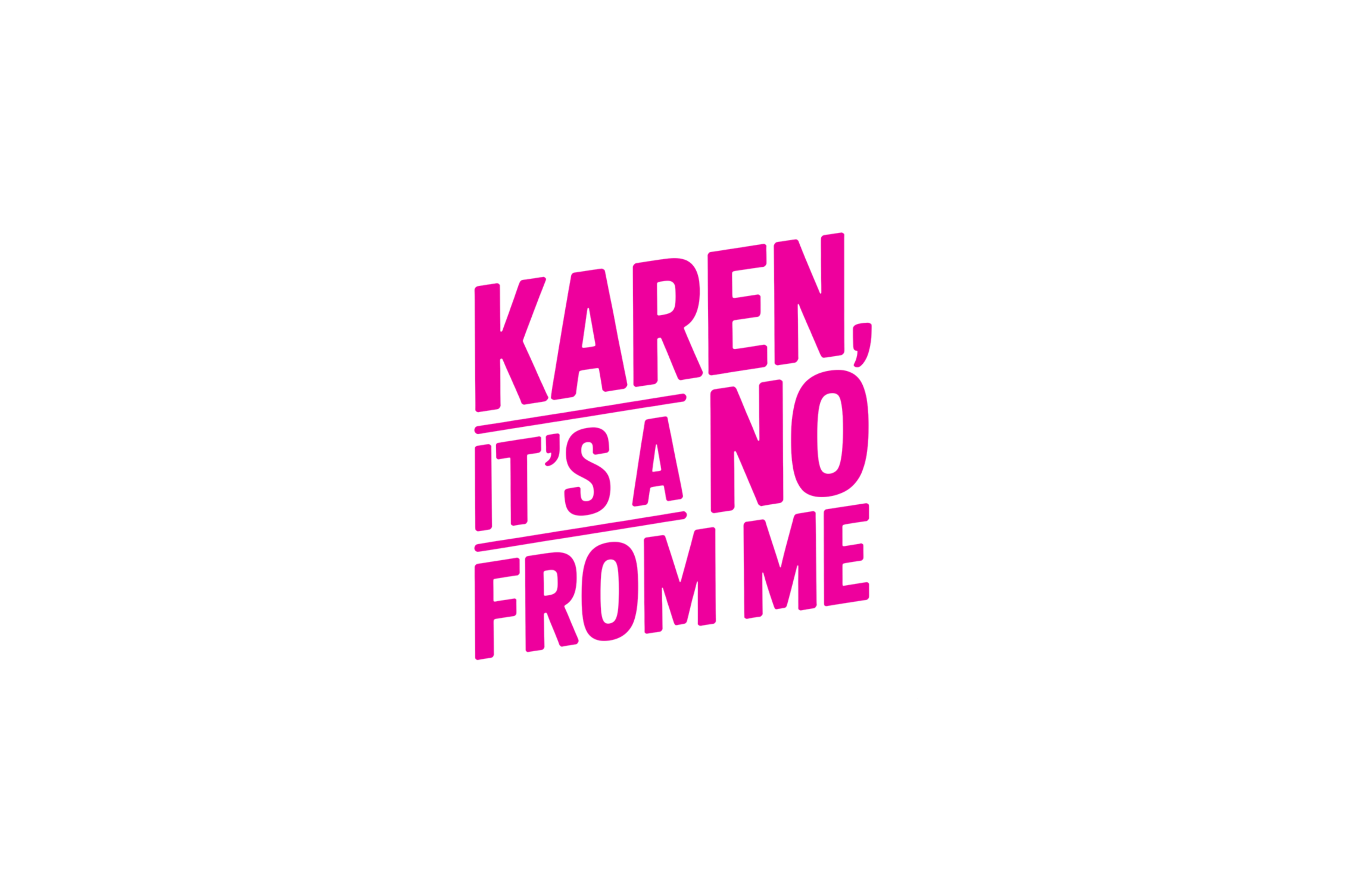 STICKER: KAREN, ITS A NO FROM ME