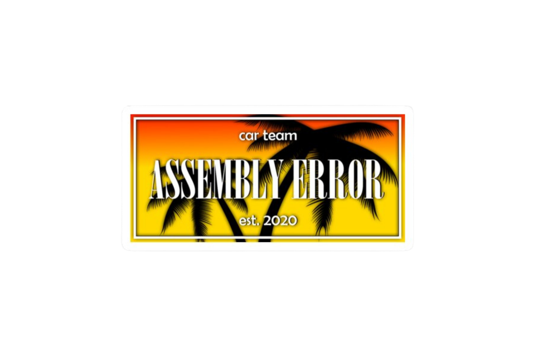 SLAP STICKER: ASSEMBLY ERROR