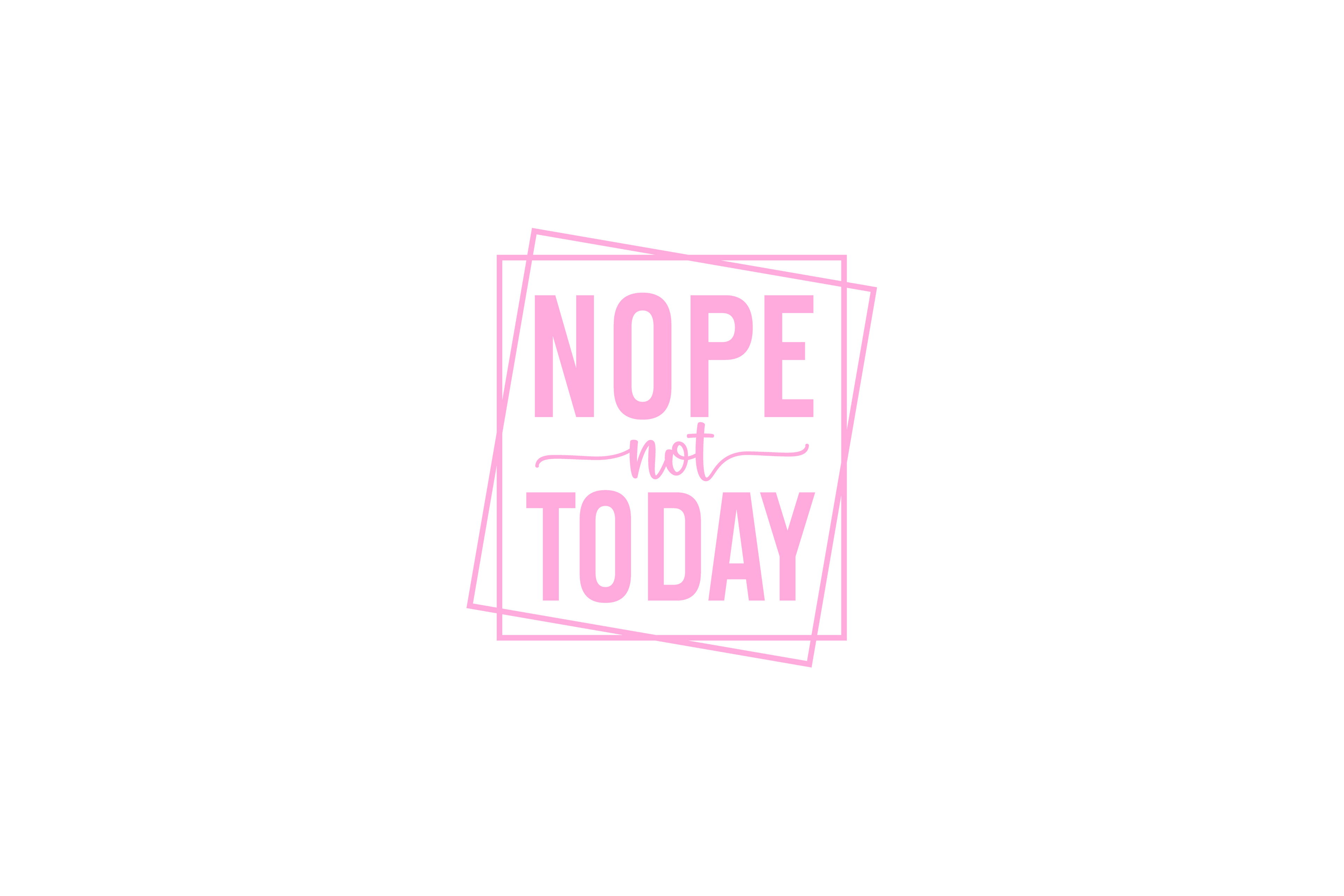 STICKER: NOPE NOT TODAY