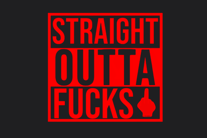 Straight Outta F*cks Sticker