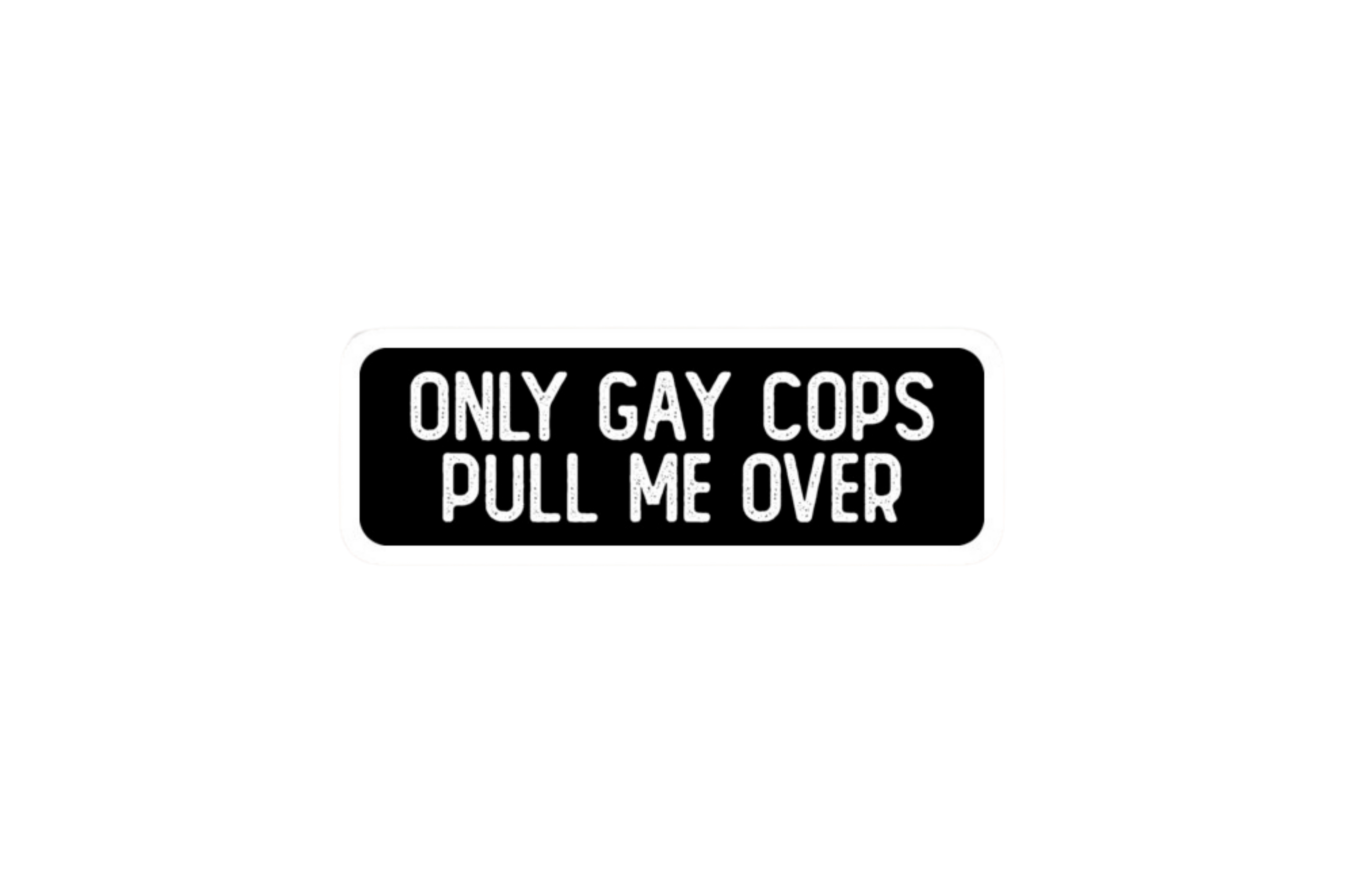 SLAP STICKER: ONLY GAY COPS