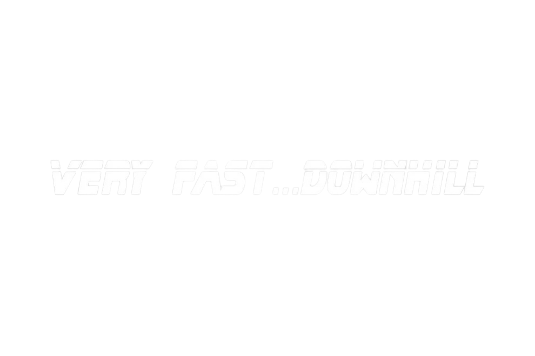 CAR WINDOW BANNER: VERY FAST DOWNHILL