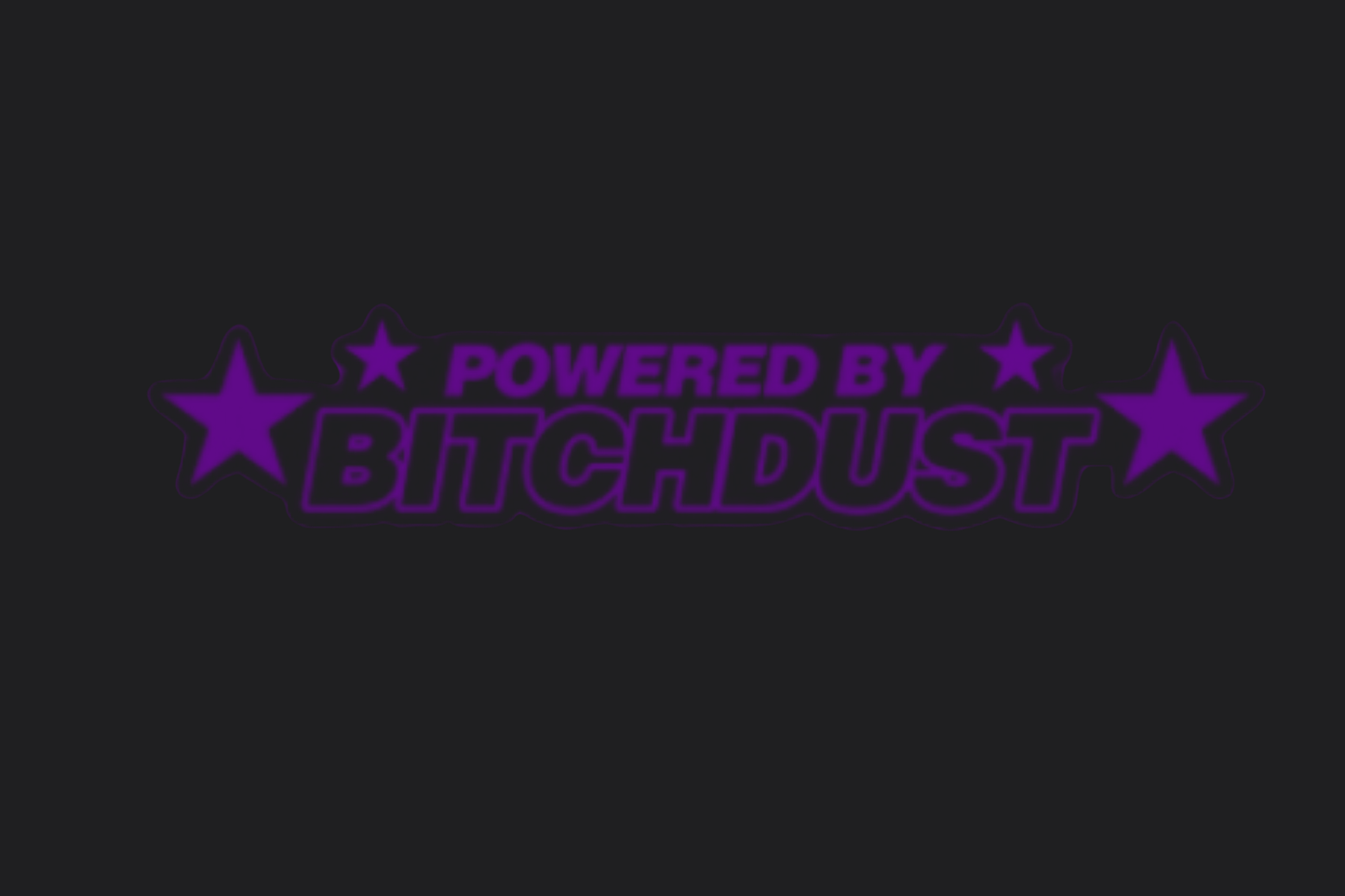 Powered By Bi*ch Dust Sticker