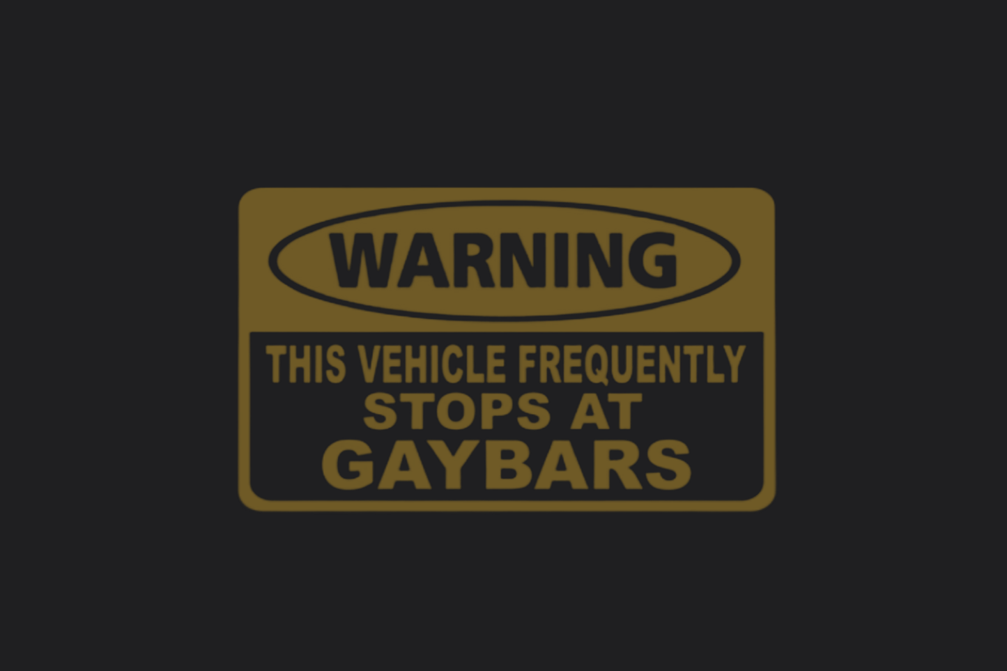 Warning  Frequently Stops At Gay Bars Sticker