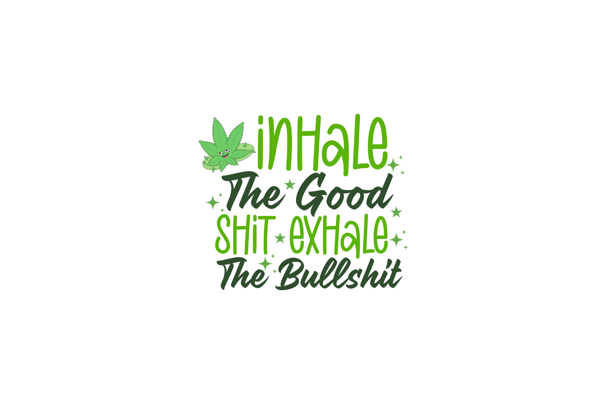 STICKER: INHALE THE GOOD SH*T