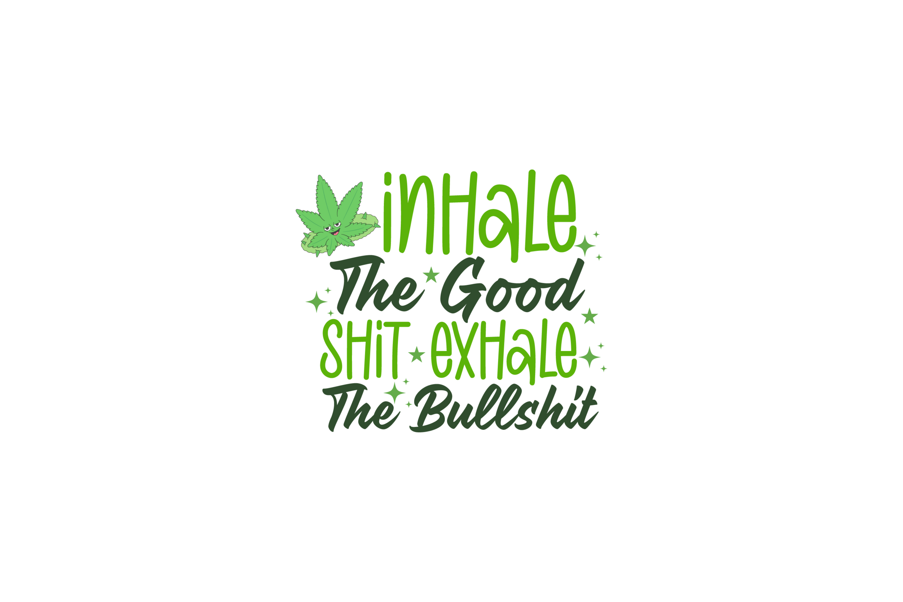 STICKER: INHALE THE GOOD SH*T