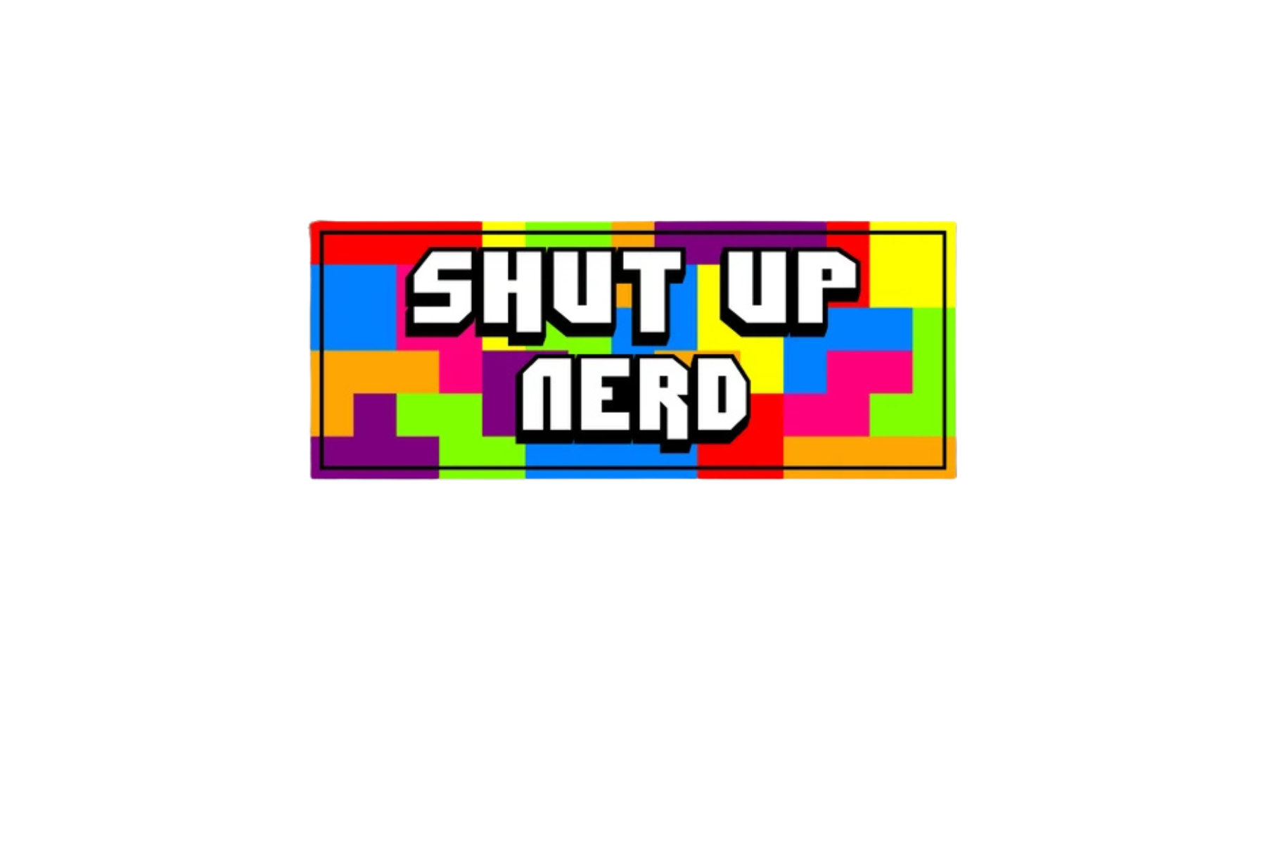 SLAP STICKER: SHUT UP NERD